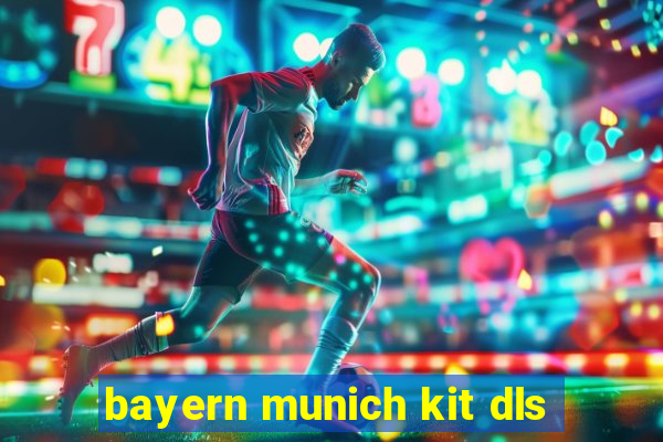 bayern munich kit dls